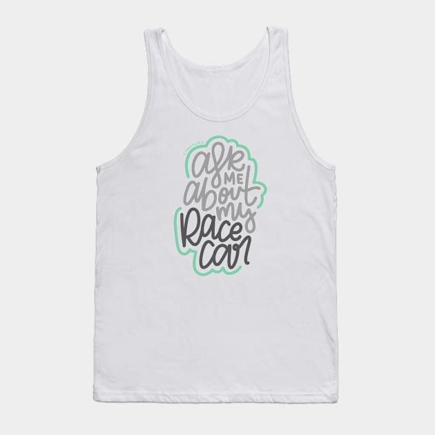 Ask Me About My Race car - Gray / Mint Tank Top by hoddynoddy